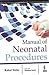 Manual of Neonatal Procedures by Rahul Sinha