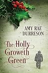 The Holly Groweth Green by Amy Rae Durreson