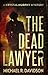 The Dead Lawyer by Michael R. Davidson