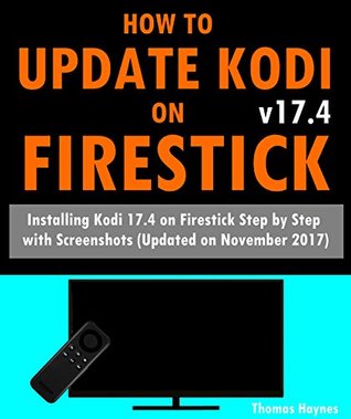 How To Update Kodi How To Update Kodi On Firestick Installing Latest Kodi Krypton 17 4 On Firestick Step By Step With Screenshots By Thomas Haynes