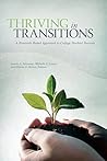 Thriving in Transitions: A Research-Based Approach to College Student Success Thriving in Transitions: A Research-Based Approach to College Student Success