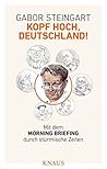 Kopf hoch, Deutschland!: Mit dem Morning Briefing durch stürmische Zeiten (German Edition)