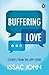 Buffering Love