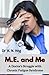 M.E. and Me: A Doctor's Struggle with Chronic Fatigue Syndrome