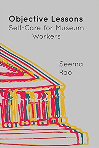Objective Lessons: Self-Care for Museum Workers