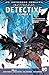 Batman: Detective Comics, V...