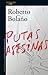 Putas asesinas by Roberto Bolaño