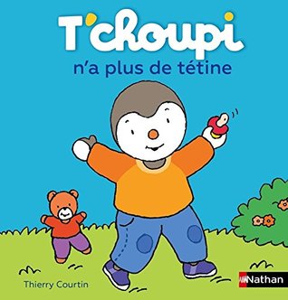 T'choupi n'a plus de tétine (French Edition)