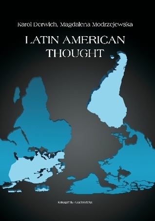 Latin American Thought. Problems and Perspectives - Three Case Studies