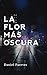 La flor más oscura