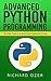 Advanced Python Programming: The Insider Guide to Advanced Python Programming Systems