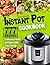 Instant Pot Cookbook: 777 I...