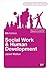 Social Work and Human Development (Transforming Social Work Practice Series)