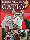 Enciclopedia del gatto : guida alla conoscenza e alla cura del più piccolo e affascinante dei felini