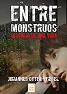 Entre monstruos by johannes Otter-Wiesel
