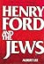 Henry Ford and the Jews