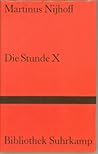 Die Stunde X by Martinus Nijhoff