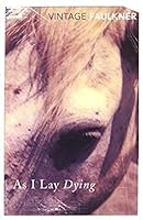 As I Lay Dying By William Faulkner