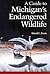 A Guide to Michigan's Endangered Wildlife by David C. Evers