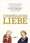 Unmögliche Liebe: Die Kunst des Minnesangs in neuen Übertragungen