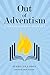 Out of Adventism: A Theolog...