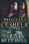 Princess of Ceshela by Teralyn Mitchell