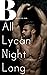 All Lycan Night Long