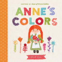 Anne's Colors: Inspired By Anne of Green Gables (Board book)