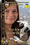 Fly Away Snow Goose (Nits’it’ah Golika Xah) by Juliet Waldron