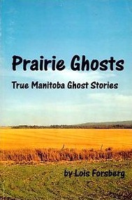 Prairie Ghosts True Manitoba Ghosts Stories (Paperback)
