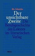 Der Unsichtbare Zweite - Die Berufsgeschichte des Lektors im literarischen Verlag (Paperback)