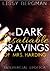 The Dark, Insatiable Cravin...