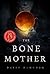 The Bone Mother by David Demchuk