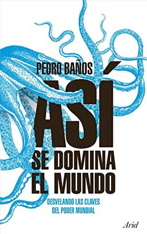 Así se domina el mundo: Desvelando las claves del poder mundial