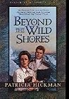 Beyond the Wild Shores (Land of the Far Horizon, #4) Beyond the Wild Shores (Land of the Far Horizon, #4)