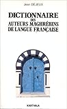 Dictionnaire des auteurs maghrébins de langue française