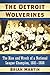 The Detroit Wolverines: The...