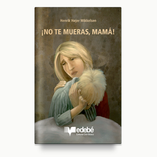¡No te mueras, mamá!