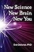New Science, New Brain, New You by Eve Delunas