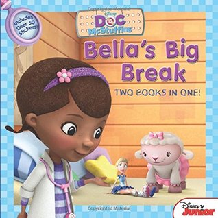 Doc McStuffins Awesome Guy to the Rescue! / Bella's Big Break: Two-Books-in-One (Paperback)