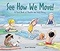 See How We Move!: A First Book of Health and Well-Being