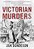 Victorian Murders by Jan Bondeson