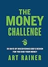 The Money Challenge: 30 Days of Discovering God's Design For You and Your Money Book cover for The Money Challenge: 30 Days of Discovering God's Design For You and Your Money