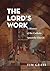 The Lord’s Work by Tim Grass