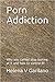 Porn Addiction: Why You Can...