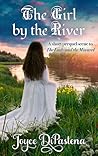 The Girl by the River by Joyce DiPastena