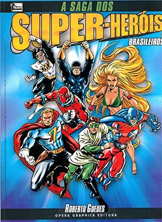 A saga dos super-heróis brasileiros