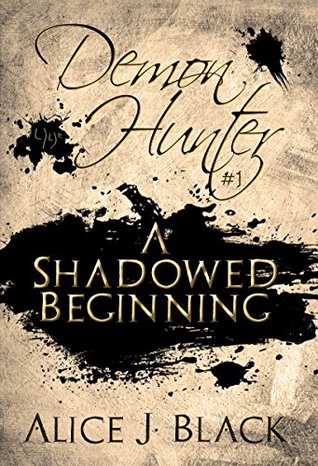 A Shadowed Beginning (Demon Hunter #1)