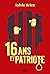 16 ans et Patriote