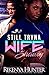Still Tryna Wife Shawty by Rikenya Hunter